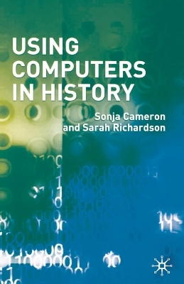 Using Computers in History - Sonja Cameron, Sarah Richardson