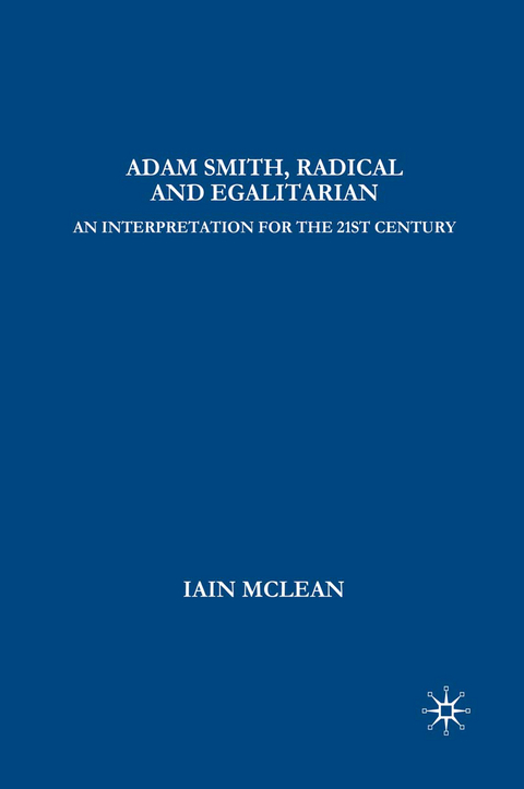 Adam Smith, Radical and Egalitarian - I. McLean
