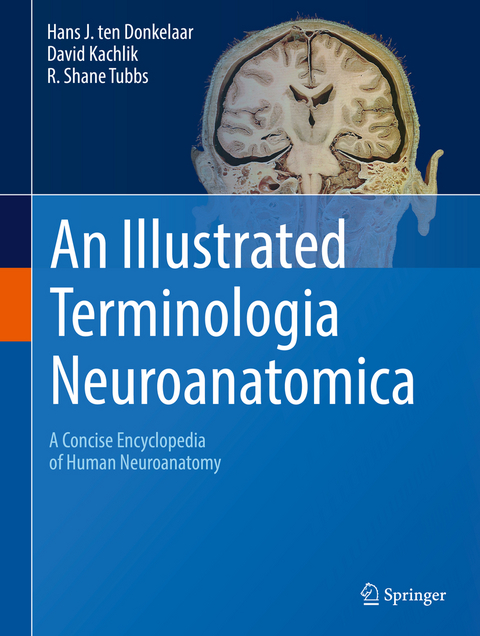 An Illustrated Terminologia Neuroanatomica - Hans J. ten Donkelaar, David Kachl&iacute;k, R. Shane Tubbs
