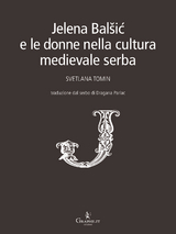 Jelena Bal&scaron;ic e le donne nella cultura medievale serba - Svetlana Tomin