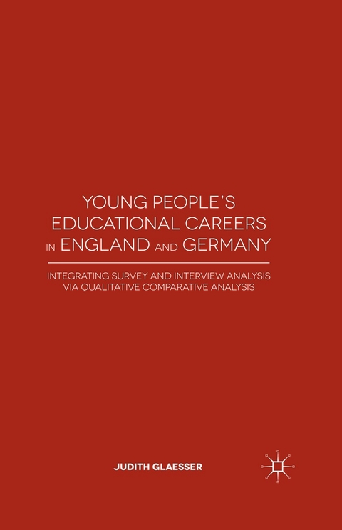 Young People's Educational Careers in England and Germany - J. Glaesser