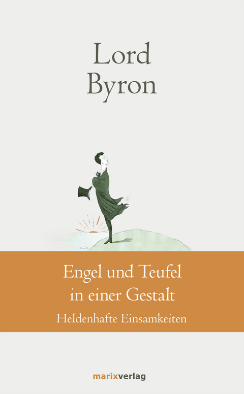 Engel und Teufel in einer Gestalt - George Gordon No&euml;l Lord Byron