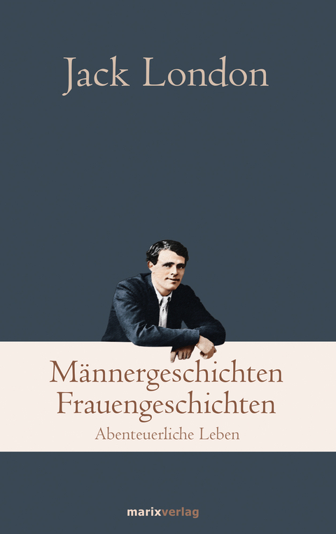 M&auml;nnergeschichten, Frauengeschichten - Jack London