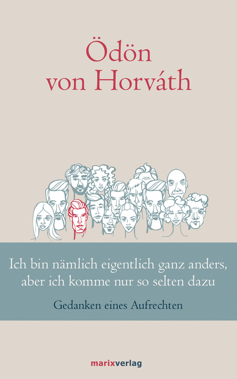 Ich bin n&auml;mlich eigentlich ganz anders, aber ich komme nur so selten dazu - &Ouml;d&ouml;n von Horv&aacute;th