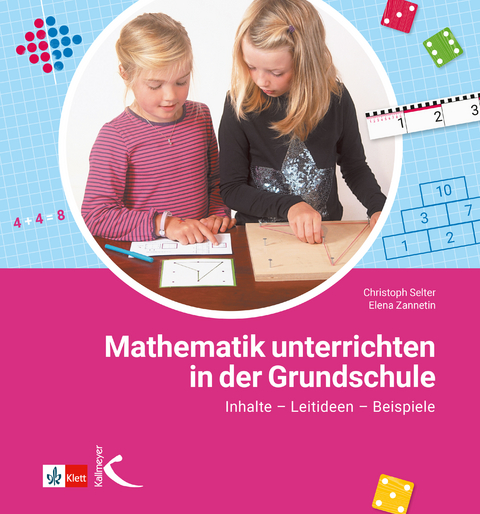 Mathematik unterrichten in der Grundschule - Christoph Selter, Elena Zannetin