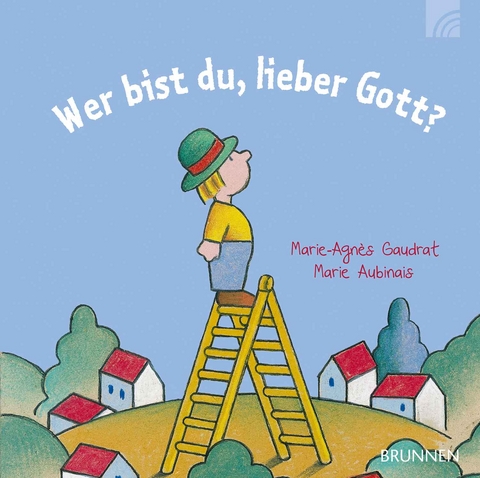 Wer bist du, lieber Gott? - Marie-Agn&egrave;s Gaudrat, Marie Aubinais