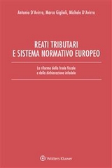 Reati tributari e sistema normativo europeo - Antonio D'Avirro, Michele D'Avirro, Marco Giglioli