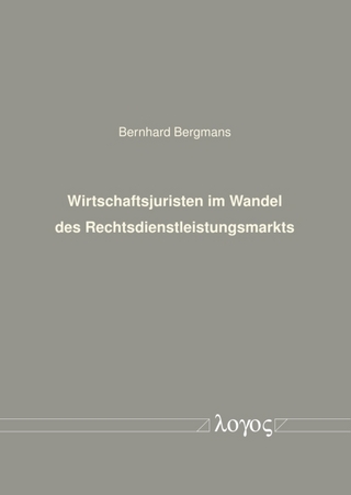 Wirtschaftsjuristen im Wandel des Rechtsdienstleistungsmarkts