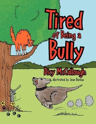 Tired of Being a Bully - Dicy McCullough