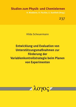 Entwicklung und Evaluation von Unterstützungsmaßnahmen zur Förderung der Variablenkontrollstrategie beim Planen von Experimenten