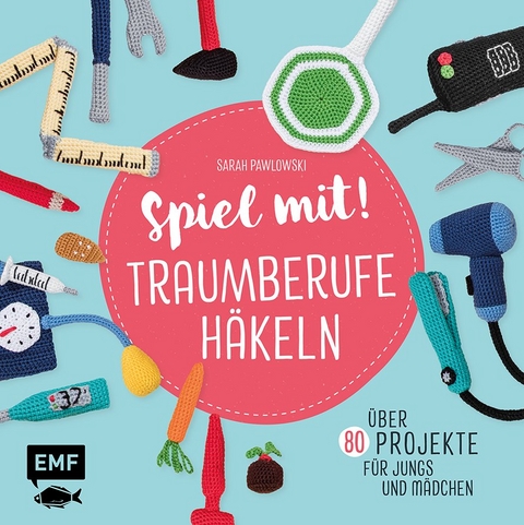 Spiel mit! Traumberufe h&auml;keln - Sarah Pawlowski