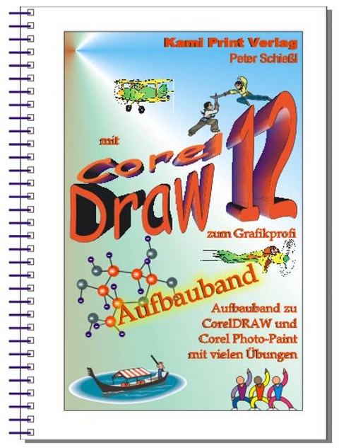 CorelDraw 12 - Aufbauband - Peter Schiessl