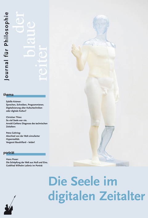 Der Blaue Reiter. Journal f&uuml;r Philosophie / Die Seele im digitalen Zeitalter - Sybille Kr&auml;mer, Petra Gehring, Hans Poser