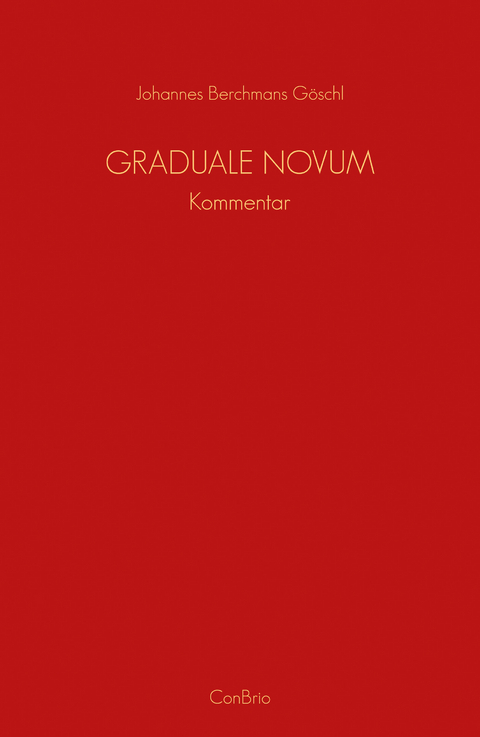 Graduale Novum &ndash; Editio magis critica iuxta SC 117 - Johannes Berchmans G&ouml;schl