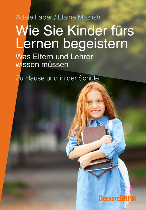 Wie Sie Kinder fürs Lernen begeistern - Adele Faber, Elaine Mazlish