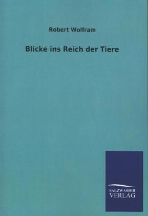Blicke ins Reich der Tiere
