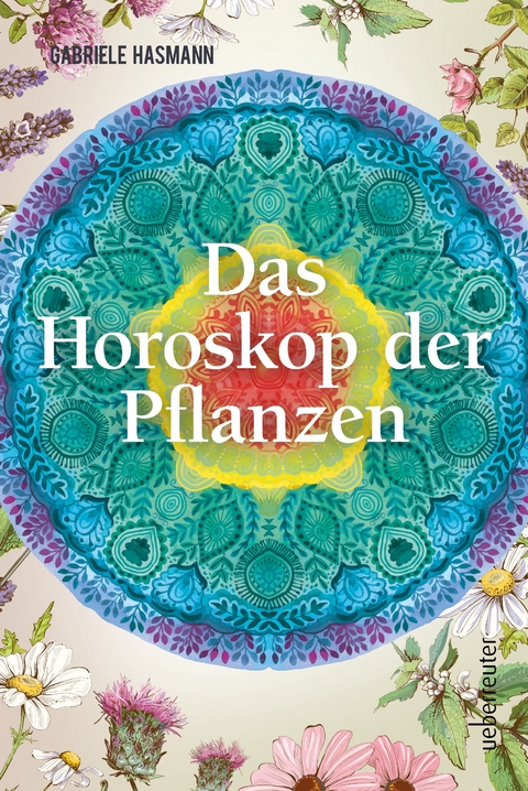 Das Horoskop der Pflanzen - Gabriele Hasmann