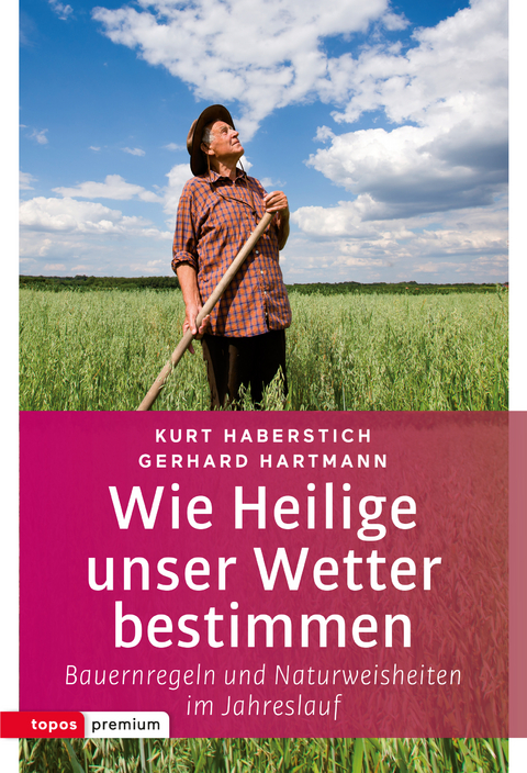 Wie Heilige unser Wetter bestimmen - Kurt Haberstich, Gerhard Hartmann