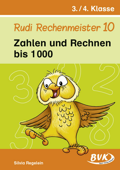 Rudi Rechenmeister 10 &ndash; Zahlen und Rechnen bis 1.000 - Silvia Regelein