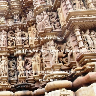 Wir suchten die Menschen ... und fanden die Götter, viele Götter