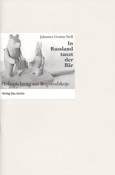 In Russland tanzt der B&auml;r - Johannes Gruntz-Stoll