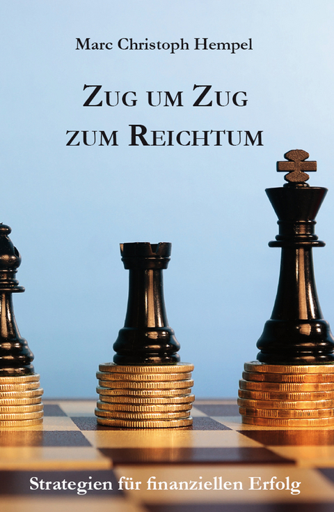 Zug um Zug zum Reichtum - Marc Christoph Hempel