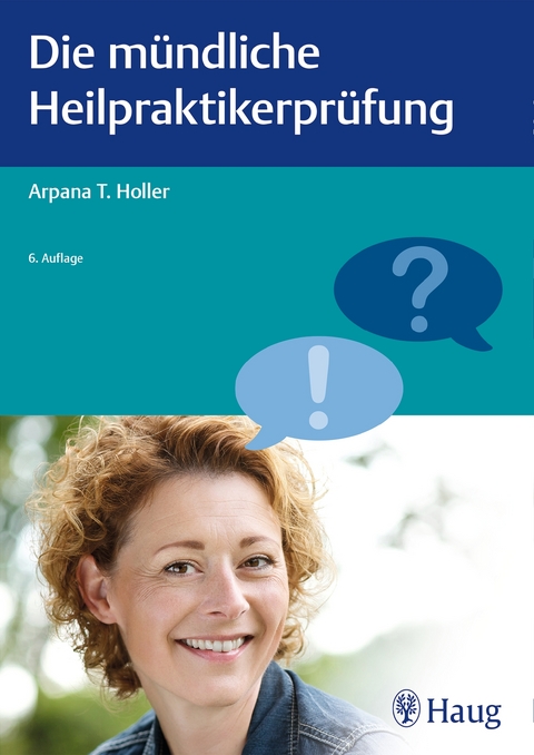 Die m&uuml;ndliche Heilpraktikerpr&uuml;fung - Arpana Tjard Holler