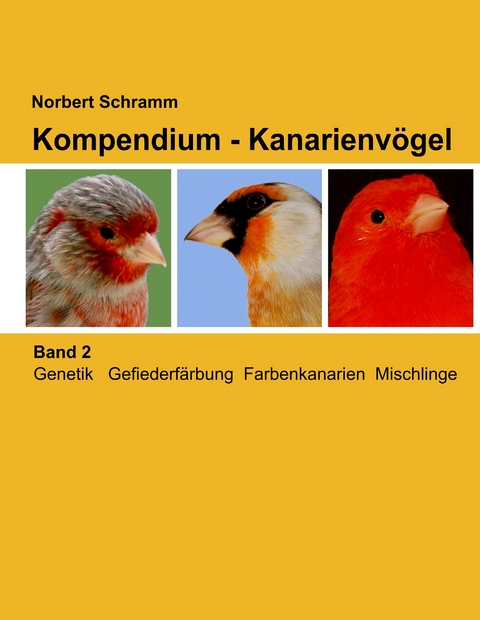 Kompendium - Kanarienv&ouml;gel, Band 2 - Norbert Schramm