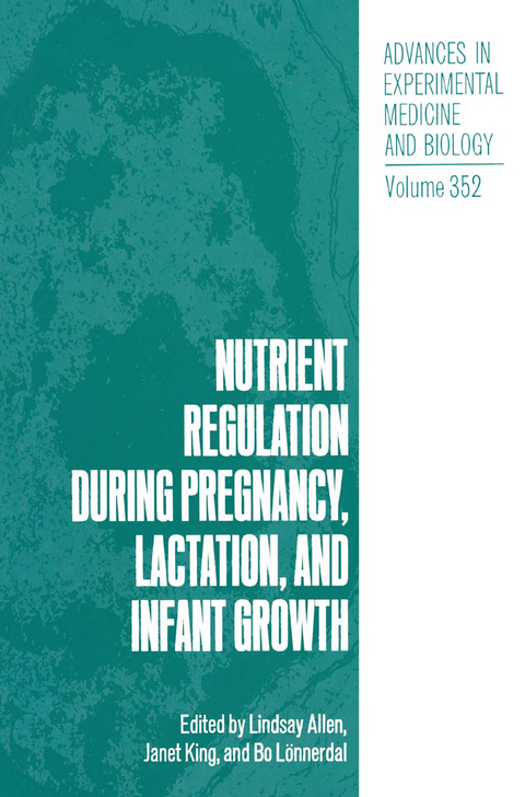 Nutrient Regulation during Pregnancy, Lactation, and Infant Growth - 
