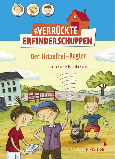 Der verr&uuml;ckte Erfinderschuppen - Der Hitzefrei-Regler - Lena Hach