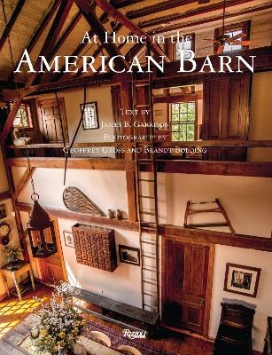 At Home in The American Barn - James B.  Garrison, Geoffrey Gross