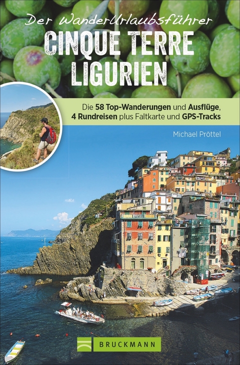 Der WanderUrlaubsf&uuml;hrer Cinque Terre Ligurien - Michael Pr&ouml;ttel