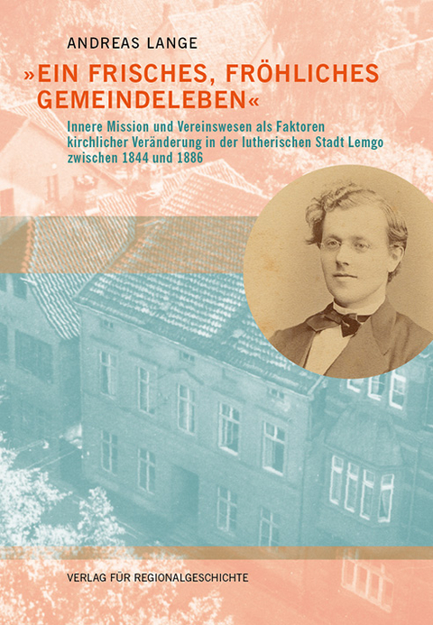 &raquo;Ein frisches, fr&ouml;hliches Gemeindeleben&laquo; - Andreas Lange