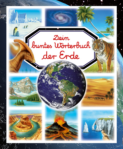 Dein buntes W&ouml;rterbuch der Erde