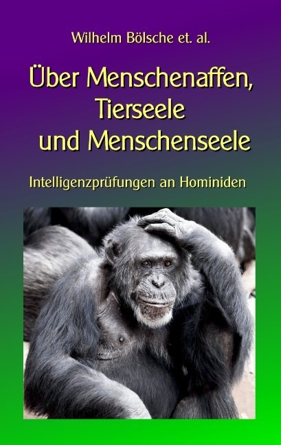 &Uuml;ber Menschenaffen, Tierseele und Menschenseele - Wilhelm B&ouml;lsche