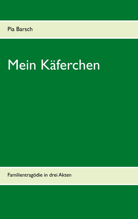 Mein K&auml;ferchen - Pia Barsch