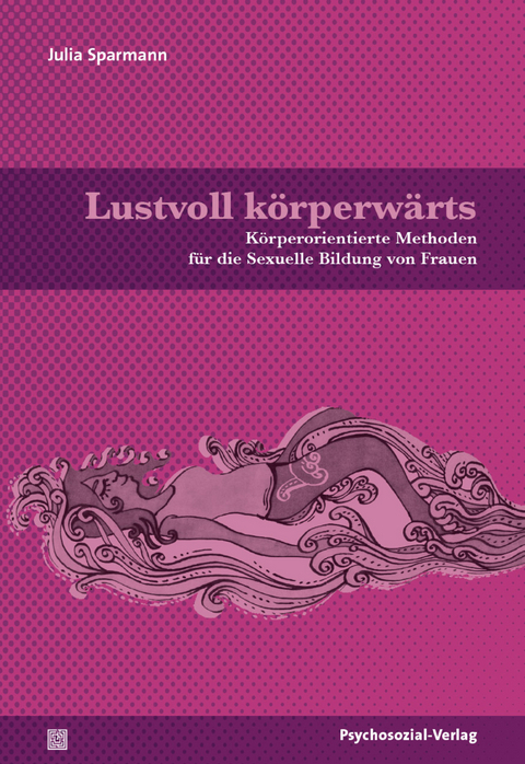 Lustvoll k&ouml;rperw&auml;rts - Julia Sparmann