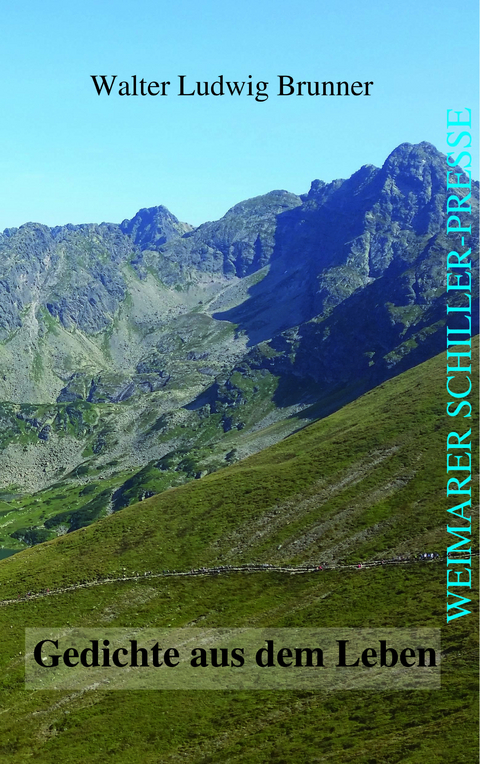 Gedichte aus dem Leben - Walter Ludwig Brunner