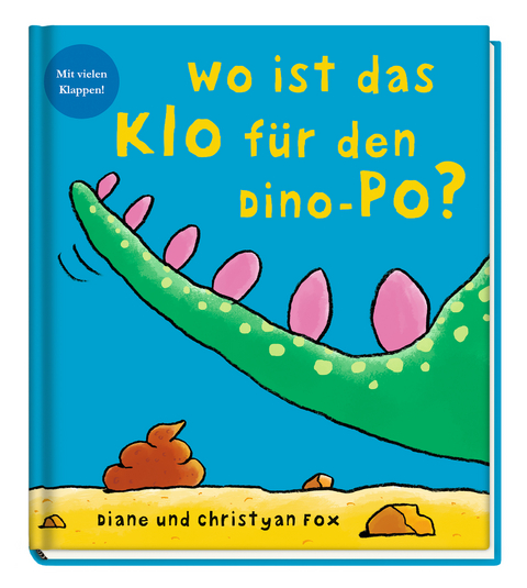 Wo ist das Klo für den Dino-Po? - Diane Fox, Christyan Fox