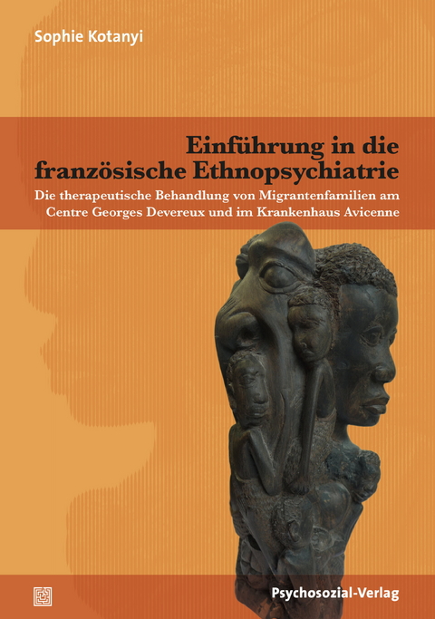 Einf&uuml;hrung in die franz&ouml;sische Ethnopsychiatrie - Sophie Kotanyi