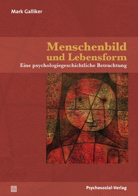 Menschenbild und Lebensform - Mark Galliker
