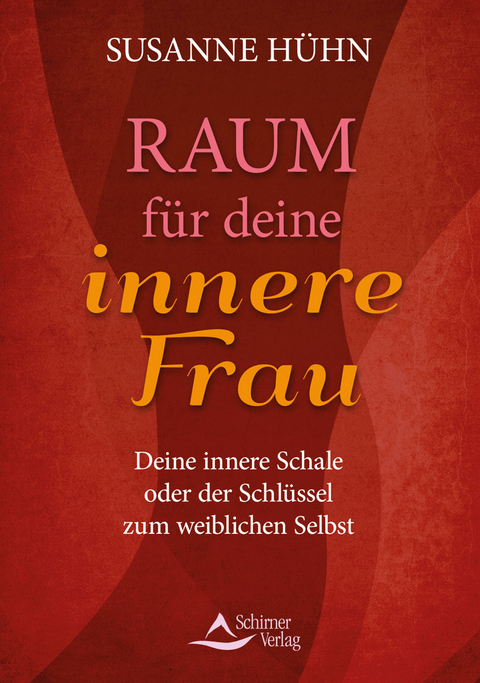 Raum f&uuml;r deine innere Frau - Susanne H&uuml;hn