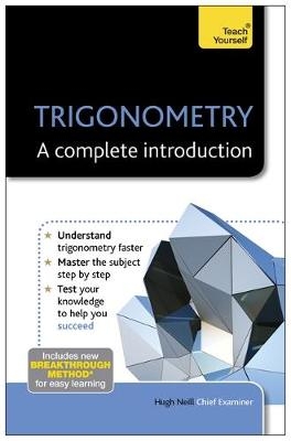 Trigonometry: A Complete Introduction: Teach Yourself - Hugh Neill