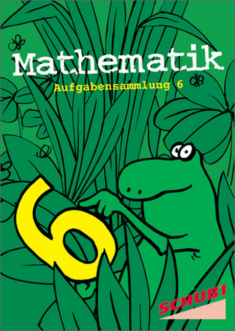 Mathematik Aufgabensammlungen / Mathematik 6