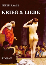 Krieg & Liebe - Peter Raabe