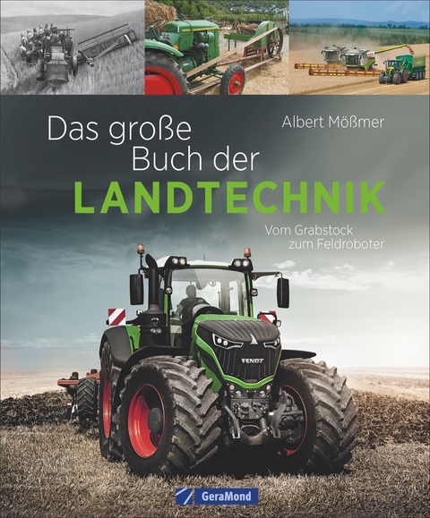 Das gro&szlig;e Buch der Landtechnik - Albert M&ouml;&szlig;mer