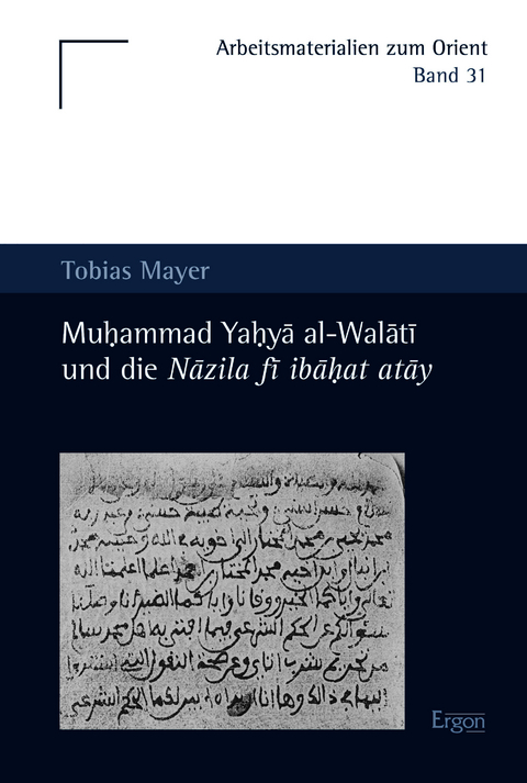 Muhammad Yahya al-Walati und die Nazila fi ibahat atay - Tobias Mayer