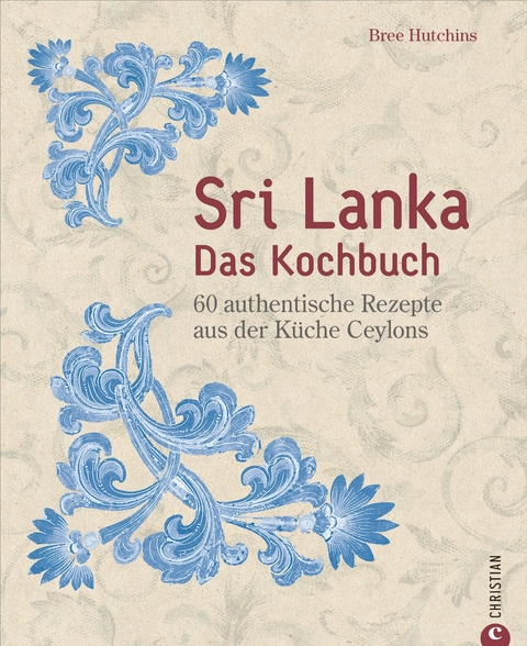 Sri Lanka &ndash; Das Kochbuch