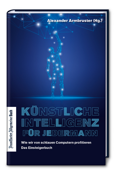 K&uuml;nstliche Intelligenz f&uuml;r jedermann - 