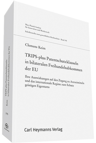 TRIPS-plus Patentschutzklauseln in bilateralen Freihandelsabkommen der EU